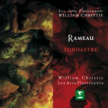 Rameau : Zoroastre : Act 3 "Sur nos coeurs épuise tes armes" [Amélite]