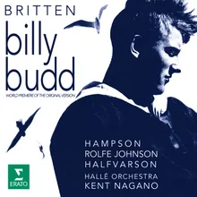 Britten: Billy Budd, Act 1: "Send for John Claggart" (First Lieutenant, Sailing Master, Ratcliffe, Claggart, Red Whiskers, Jones, Billy)
