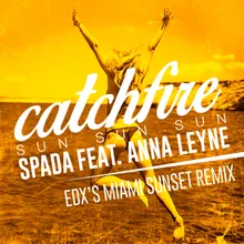Catchfire (Sun Sun Sun) (feat. Anna Leyne) EDX's Miami Sunset Remix