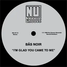 I'm Glad You Came To Me (Club Mix)