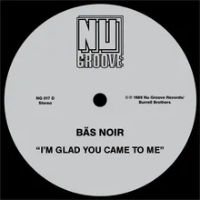 I'm Glad You Came To Me (Dub Mix)