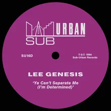 Ya Can't Separate Me (I'm Determined) [Club Mix]