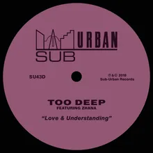 Love & Understanding (feat. Zhana) [Too Deep Vocal Mix]