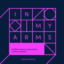 In My Arms (feat. Robosonic) Meduza Remix