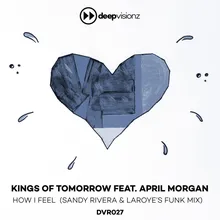 How I Feel (feat. April Morgan) [Sandy Rivera & Laroye's Funk Mix]