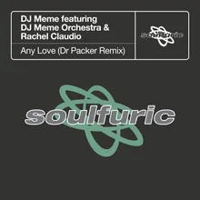Any Love (feat. DJ Meme Orchestra & Rachel Claudio) [Dr Packer Extended Remix]