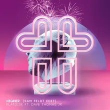 Higher (feat. Dave Thomas Jr.) Sam Feldt Edit