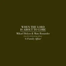 When The Lord Is About To Come (feat. Mats Ronander)