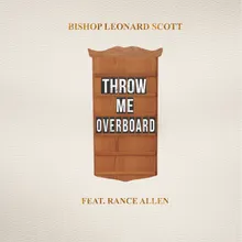 Throw Me Overboard (feat. Rance Allen) Radio Edit