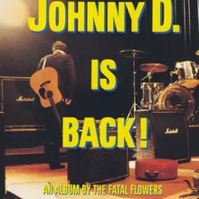 Johnny D. Is Back!