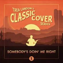 Somebody's Doin' Me Right Trea Landon's Classic Cover Series