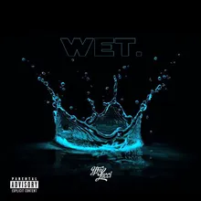 Wet (She Got That…)