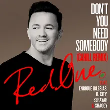 Don't You Need Somebody (feat. Enrique Iglesias, R. City, Serayah & Shaggy) Cahill Remix