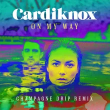 On My Way Champagne Drip Remix