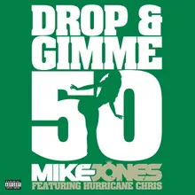 Drop & Gimme 50 (feat. Hurricane Chris)