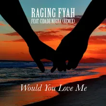 Would You Love Me Remix