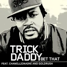 Bet That (feat. Chamillionaire and GoldRush)