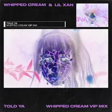 Told Ya WHIPPED CREAM VIP MIX