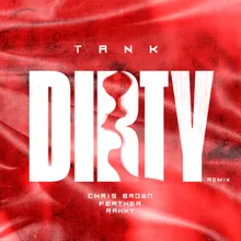 Dirty (Remix) [feat. Chris Brown, Feather & Rahky]