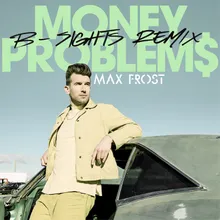 Money Problems B-Sights Remix