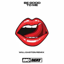 Be Good To Me (feat. Lindy Layton) Will Easton Remix