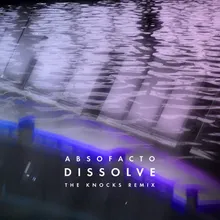 Dissolve The Knocks Remix