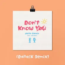 Don't Know You (feat. Jake Miller) DallasK Remix