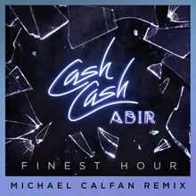 Finest Hour (feat. Abir) Michael Calfan Remix