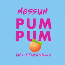 Pum Pum (feat. Kap G & Play-N-Skillz)