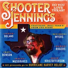 Do You Love Texas? (feat. Ray Benson, Jason Boland, Kris Kristofferson, Kacey Musgraves, Whiskey Myers, Randy Rogers)