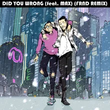 Did You Wrong (feat. MAX) FRND Remix