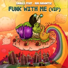 Funk With Me (feat. Big Gigantic) VIP