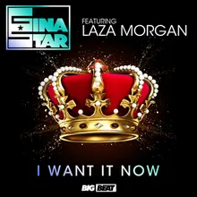 I Want It Now (feat. Laza Morgan) [Radio Edit] [aka Tomer G Edit]