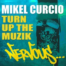 Turn Up The Muzik Original Mix