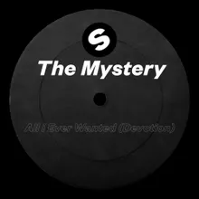 All I Ever Wanted (Devotion) Mystery Remix