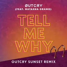 Tell Me Why (feat. Natasha Grano) OutCry Sunset Remix