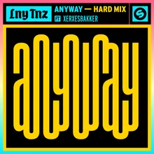 Anyway (feat. XERXESBAKKER) Hard Mix