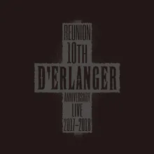 Kilmister=Old No. 7 Live at "D'ERLANGER Reunion 10th Anniversary Final", 2018/4/22 [sun]