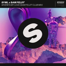 Where's My Love Sam Feldt Club Mix