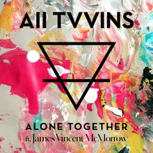 Alone Together (feat. James Vincent McMorrow)