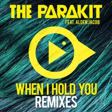 When I Hold You (feat. Alden Jacob) PRKT Remix