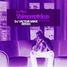 Vaimomatskuu (feat. Sami Saari) DJ Victor Mike Remix