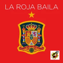La roja baila (Himno oficial de la selección española)