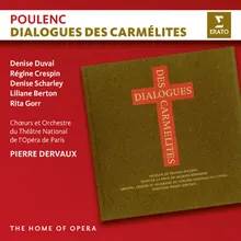 Poulenc: Dialogues des Carmélites, FP 159, Act 2: "Qu'allez-vous devenir?" (Blanche, L'Aumônier, Constance, Soeur Mathilde, La Prieure, Mère Marie)