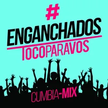 Enganchado #TocoParaVos (Cumbia Mix)