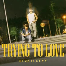 Trying To Love (feat. Guvy)