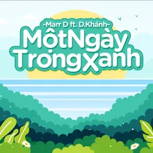 Một Ngày Trong Xanh (feat. D.Khánh)