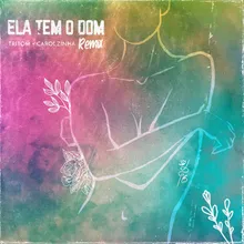 Ela Tem o Dom Remix