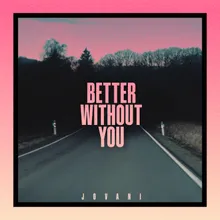 Better Without You