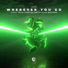 Wherever You Go (feat. John Martin) Alan Walker Remix